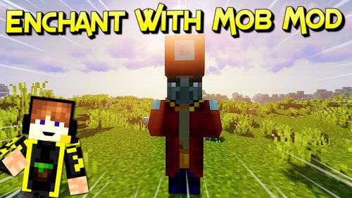 Enchant with Mobs Mod (1.19.4, 1.18.2) – Minecraft Dungeons’ Contents Thumbnail