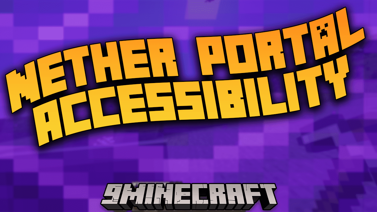Nether Portal Accessibility Mod (1.19.2, 1.18.2) - Introducing New Features 1