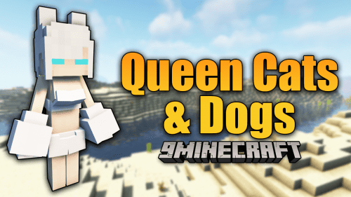 Queen Cats & Dogs Mod (1.19.3, 1.18.2) – Survival Life With Cute Girls Thumbnail